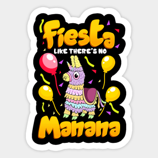 Cinco de mayo Funny Fiesta Like There Is No Manana design Sticker